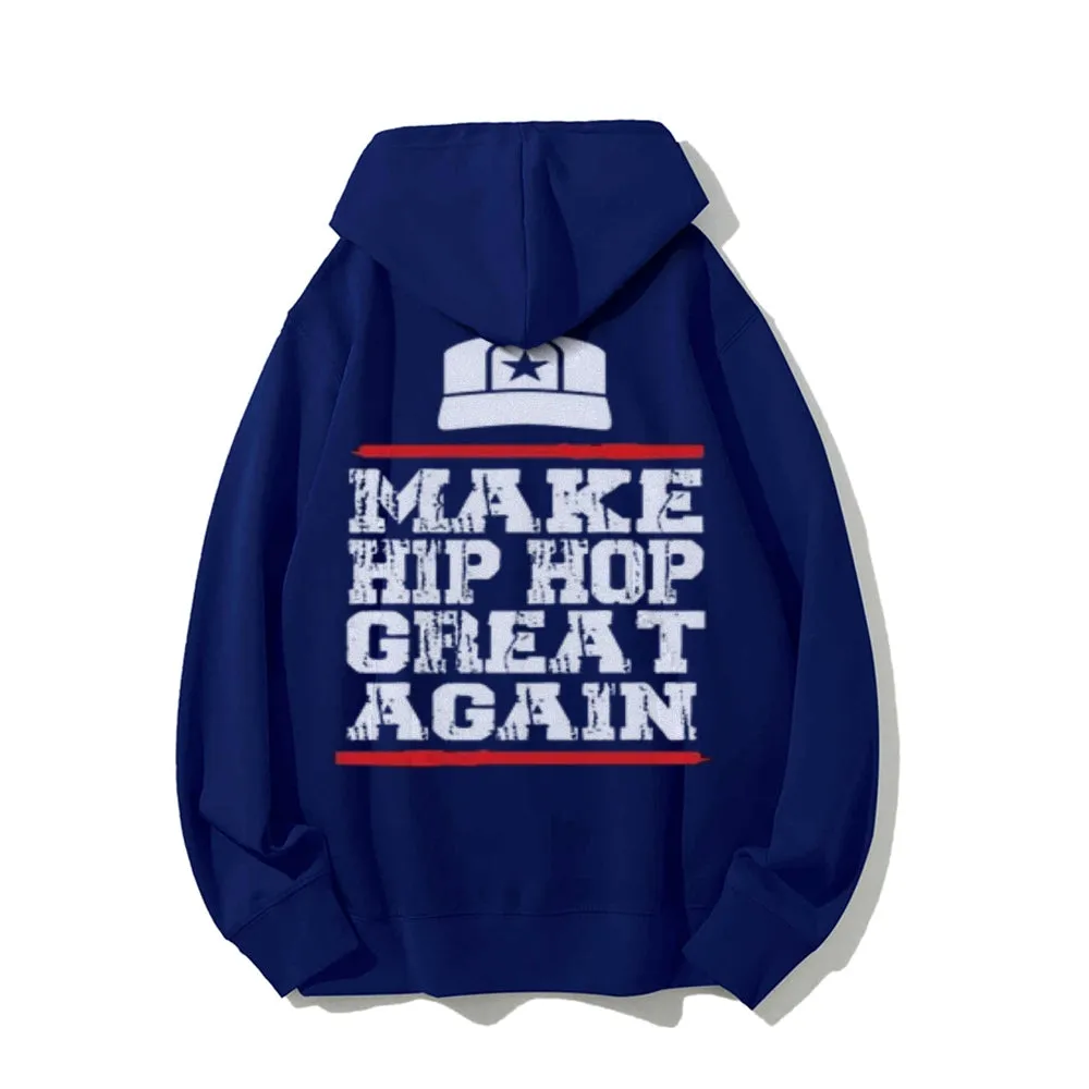 Make Hip Hop Great Again Funny Letter Graphic Pullover With Kangaroo Pocket Hoodies
